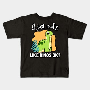 I just really like dinos Kids T-Shirt